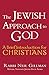 The Jewish Approach to God: A Brief Introduction for Christians