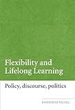 Flexibility and lifelong learning : policy, discourse and politics