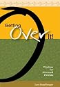 Getting Over It! Wisdom for Divorced Parents