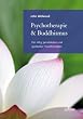 Psychotherapie & Buddhismus: Der Weg pers�nlicher und spiritueller Transformation