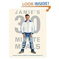 Jamie's 30-Minute Meals: A Revolutionary Approach to Cooking Good Food Fast