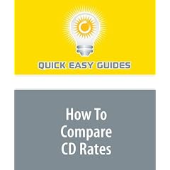 How To Compare CD Rates: Get the Best Possible CD Deal