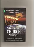 The Messianic Church Arising!: Restoring the Church to Our Covenant Roots