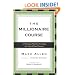 The Millionaire Course: A Visionary Plan for Creating the Life of Your Dreams