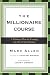 Books : The Millionaire Course: A Visionary Plan for Creating the Life of Your Dreams
