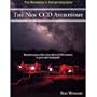 The New CCD Astronomy: How to Capture the Stars With a CCD Camera in Your Own Backyard