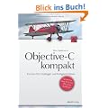 Objective-C kompakt: Ein Kurs f�r Umsteiger und Fortgeschrittene