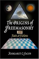 The Origins of Freemasonry: Facts and Fictions