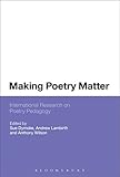 Making poetry matter : international research on poetry pedagogy