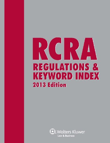 RCRA Regulations & Keyword Index, 2013 Edition