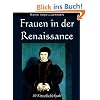 Frauen in der Renaissance: 30 Einzelschicksale