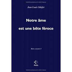 Main courante : Tome 4, Notre �me est une b�te f�roce