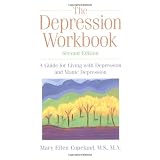 The Depression Workbook: A Guide for Living with Depression and Manic Depression, Second Edition