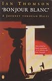 'Bonjour blanc' : a journey through Haiti