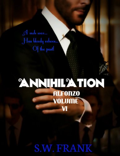 ANNIHILATION (Alfonzo Series Book 6)