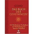 Das Buch der Geheimnisse: 112 Meditations-Techniken zur Entdeckung der inneren Wahrheit