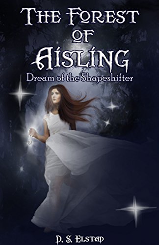 The Forest of Aisling: Dream of the Shapeshifter (The Willow Series Book 1)