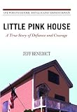 Little Pink House: A True Story of Defiance and Courage (ISBN: B001P2UVBU)