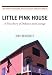 Little Pink House: A True Story of Defiance and Courage