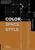 Color, Space, and Style: All the Details Interior Designers Need to Know but Can Never Find