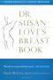 Dr. Susan Love's Breast Book: 3rd Edition