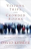 Visions, trips, and crowded rooms : who and what you see before you die
