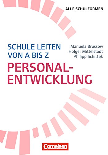 Schule leiten von A bis Z - Personalentwicklung (German Edition)