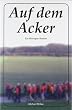 Auf dem Acker: Ein Hooligan-Roman
