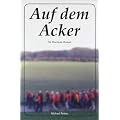 Auf dem Acker: Ein Hooligan-Roman