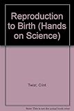 Reproduction to birth