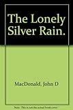 The lonely silver rain