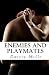 Enemies and Playmates