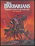 The Barbarians : warriors & wars of the Dark Ages
