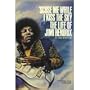 'Scuse me while I kiss the sky: The life of Jimi Hendrix