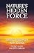 Nature's Hidden Force: Joining Spirituality and Science