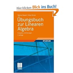 �bungsbuch zur Linearen Algebra: Aufgaben und L�sungen (vieweg studium; Grundkurs Mathematik)