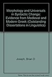 Morphology and universals in syntactic change : evidence from medieval and modern Greek