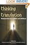Thinking Translation: Perspectives from Within and Without (Conference Proceedings Third UEA Postgraduate Translation Symposium)
