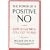 The Power of a Positive No