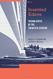 Invented Edens : techno-cities of the twentieth century