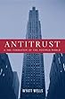 Antitrust and the formation of the postwar world - [electronic resource]  : Wyatt Wells.