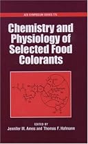 Chemistry and Physiology of Selected Food Colorants (ACS Symposium Series)
