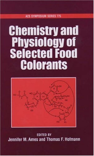 Chemistry and Physiology of Selected Food Colorants (ACS Symposium Series)