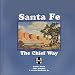 Santa Fe: The Chief Way Santa Fe: The Chief Way
