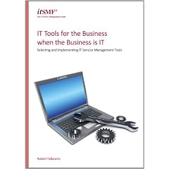 IT Tools for the Business when the Business is IT: Selecting and Implementing Service Management Tools