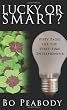 Lucky Or Smart?: Fifty Pages for the First-Time Entrepreneur