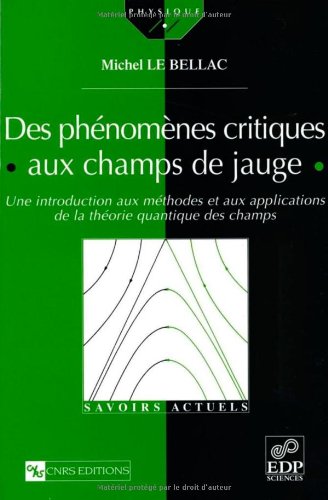 PhÃ©nomÃ¨nes critiques aux champs de jauge (French Edition)