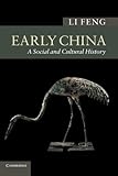 Early China: A Social and Cultural History (New Approaches to Asian History)