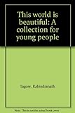 This world is beautiful : a collection for young people