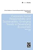 Corporate social responsibility and sustainability : emerging trends in developing economies